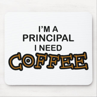 Need Coffee - Principal Mouse Pad