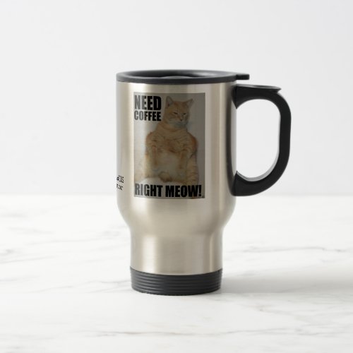 NEED COFFEE RIGHT MEOW Manx Cat Funny Stainless Travel Mug