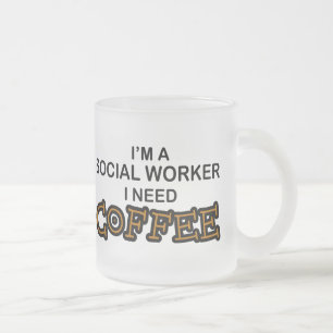 Need Coffee - Social Worker Frosted Glass Coffee Mug