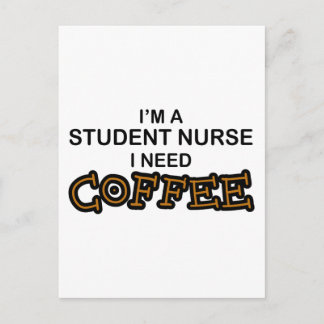Need Coffee - Student Nurse Postcard
