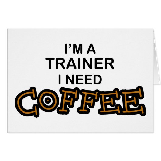 Need Coffee - Trainer Cards (Front Horizontal)