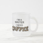 Need Coffee - Writer Frosted Glass Coffee Mug
