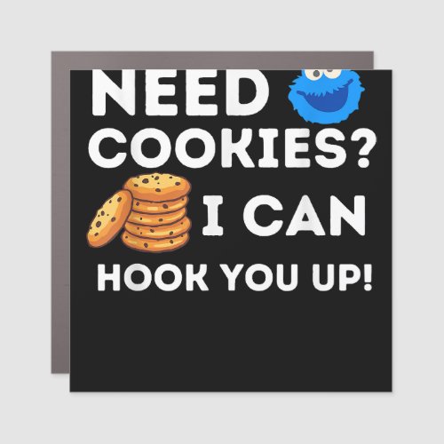 Need Cookies I Can Hook You Up _ Funny Baker Pastr Car Magnet