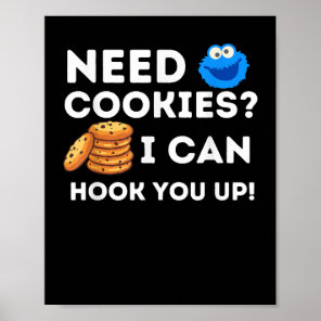 Need Cookies I Can Hook You Up - Funny Baker Pastr Poster