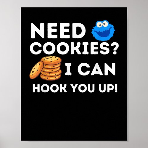 Need Cookies I Can Hook You Up _ Funny Baker Pastr Poster