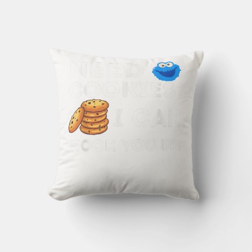 Need Cookies I Can Hook You Up _ Funny Baker Pastr Throw Pillow
