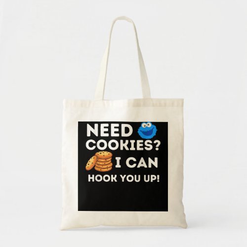 Need Cookies I Can Hook You Up _ Funny Baker Pastr Tote Bag