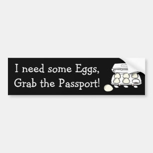 Need Eggs, Grab the Passport Donald Trump Humor Bumper Sticker