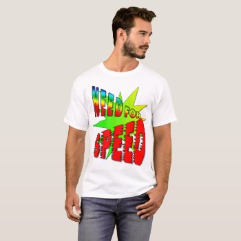 Need For Speed T Shirt - Vivid Colors by TrudyWilkerson at Zazzle