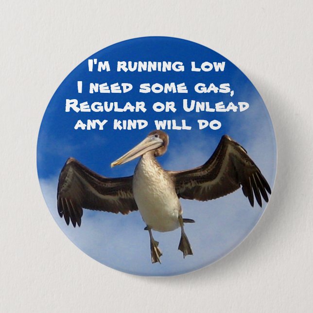 Need Gas!_ Pinback Button (Front)