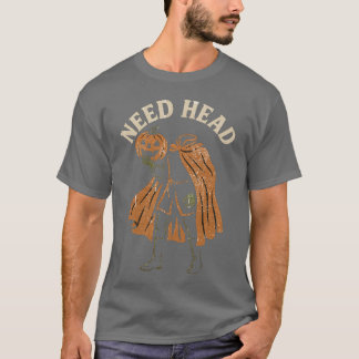NEED HEAD T-Shirt