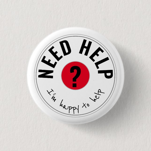 NEED HELP I'm happy to help RED Button (Front)