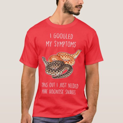 Need Hognose Snakes T_Shirt
