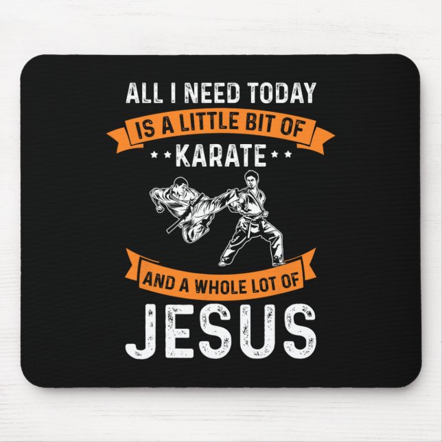 Need Karate Jesus Christian God Love Sports Fighti Mouse Pad (Front)