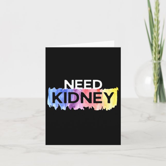 Need Kidney Transplant Kidney Disease Awareness  Card (Front)
