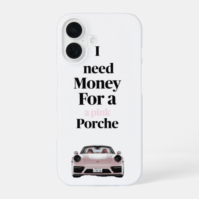 Need Money For A Pink Porsche iPhone Case (Back)