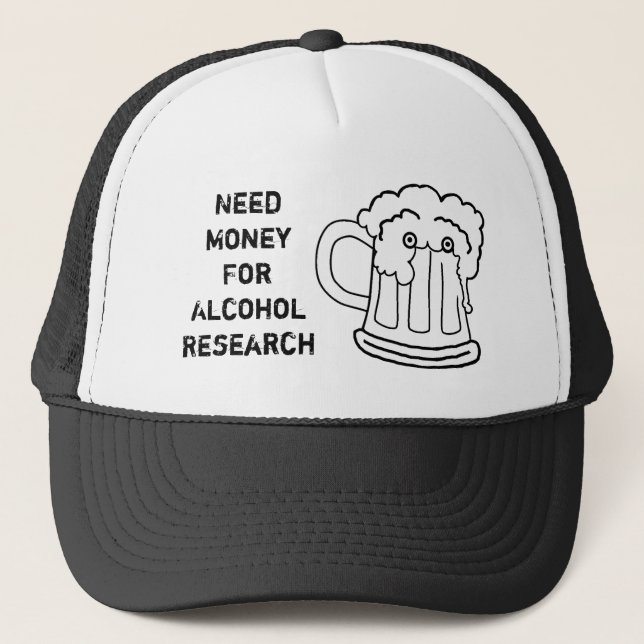 Need Money For Alcohol Research Trucker Hat (Front)
