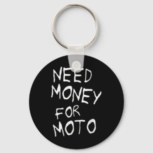 Need Money For Moto Lover Motorcycle Biker Motocro Keychain