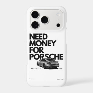 Need Money For Porsche Fun iPhone 17 Pro Case