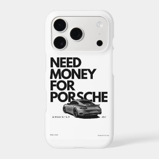 Need Money For Porsche Fun iPhone 17 Pro Case