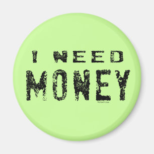 Need Money magnets