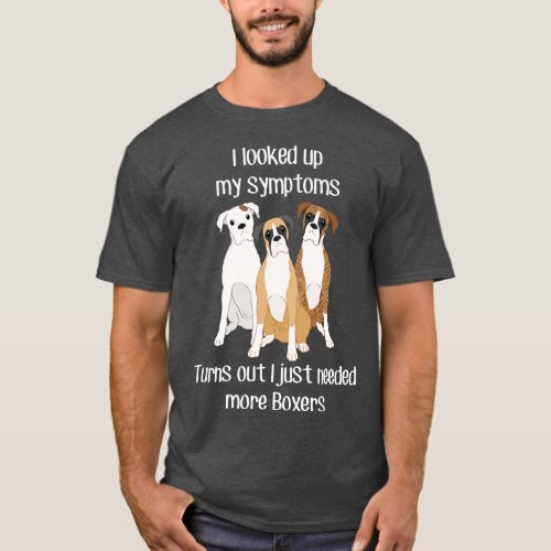 Need More Boxer Dogs T_Shirt