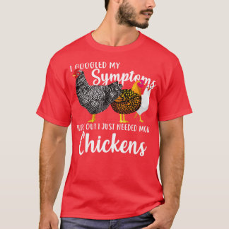 Need More Chickens 1 T-Shirt