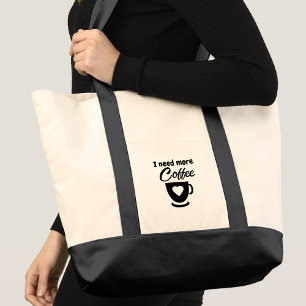 Need more coffee black tote bag