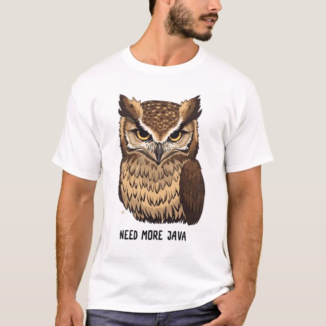 Need More Java Owl Coffee T-shirt  Funny Owl  (Front)