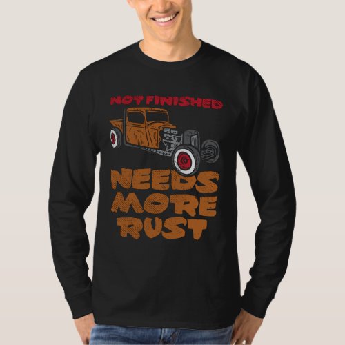 Need More Rust Modified Rat Rod T_Shirt