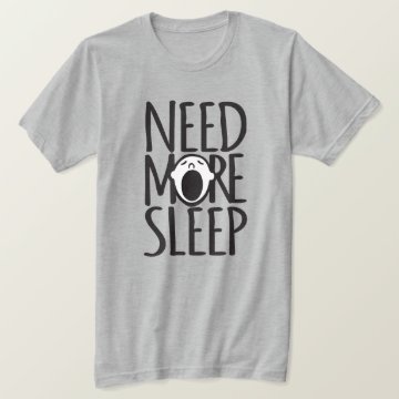 Need more sleep black white yawning slogan t-shirt