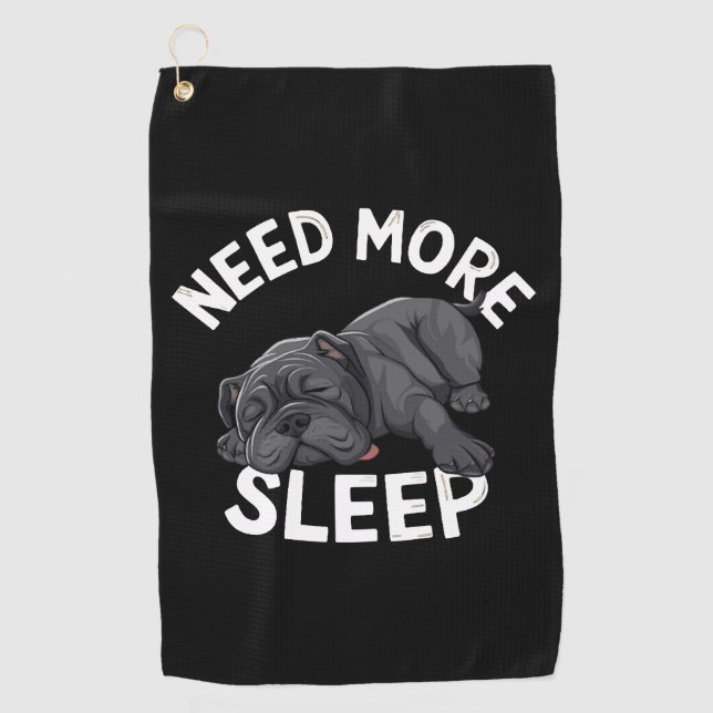 Need More Sleep Bulldog Humor for Lazy Days Golf Towel (Front)