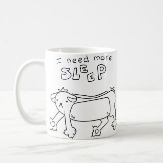 Need More Sleep Coffee Mug