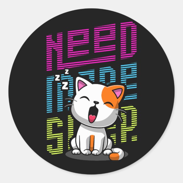 Need more Sleep | Funny Cat cute yawn expression Classic Round Sticker (Front)