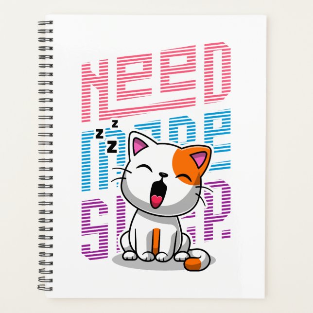 Need more Sleep | Funny Cat cute yawn expression Planner (Front)