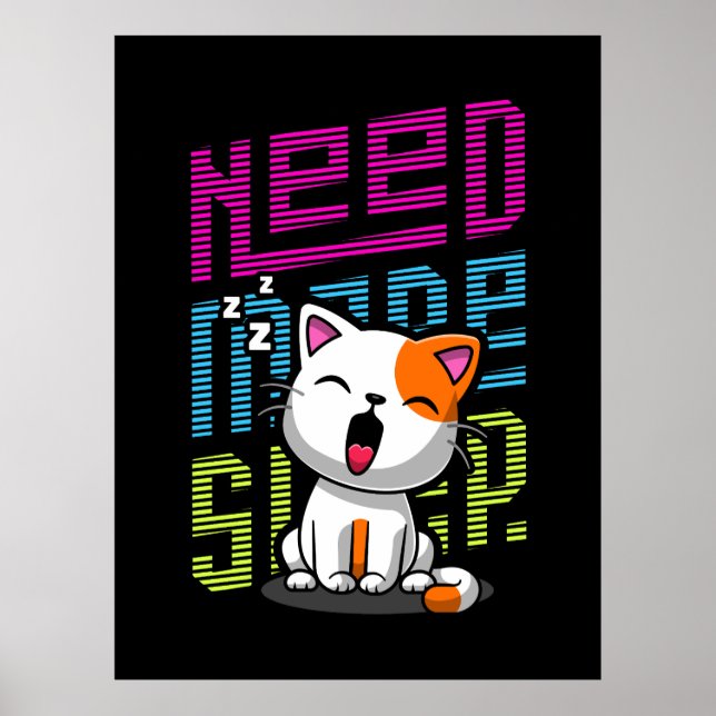 Need more Sleep | Funny Cat cute yawn expression Poster (Front)