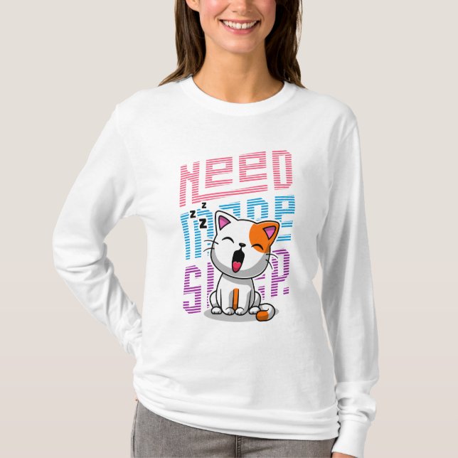 Need more Sleep | Funny Cat cute yawn expression T-Shirt (Front)