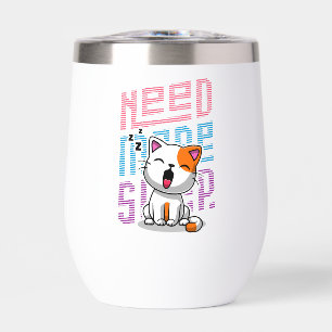 Need more Sleep Funny Cat cute yawn expression Thermal Wine Tumbler
