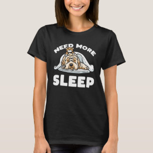 Need More Sleep Labradoodle Dog With Stuffed Anima T-Shirt