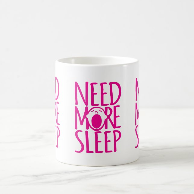 Need more sleep pink white slogan mug (Center)