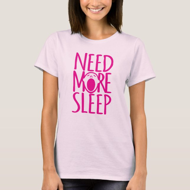 Need more sleep pink yawning slogan t-shirt (Front)