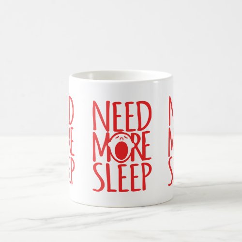 Need more sleep red white slogan mug