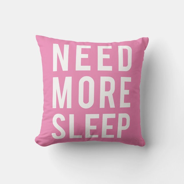 need more sleep throw pillow (Front)