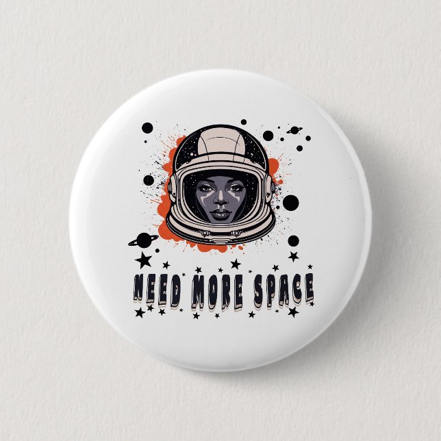 Need More Space Astronaut Button, Cosmic Accessory Button (Front)