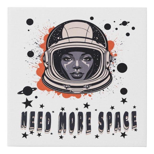 Need More Space – Outer Space Canvas Wall Art (Front)