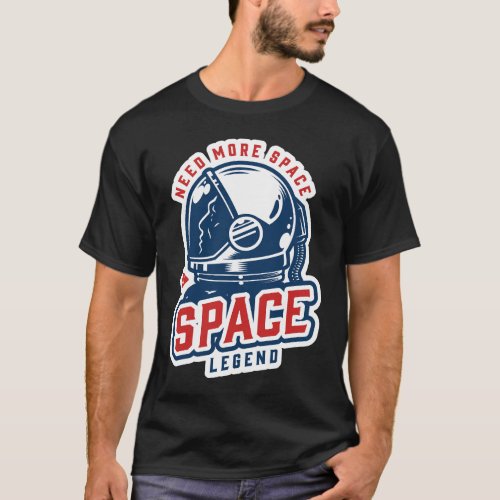 Need More Space T_Shirt