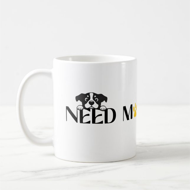 Need More Treats - Funny Pet Designs  Coffee Mug (Left)