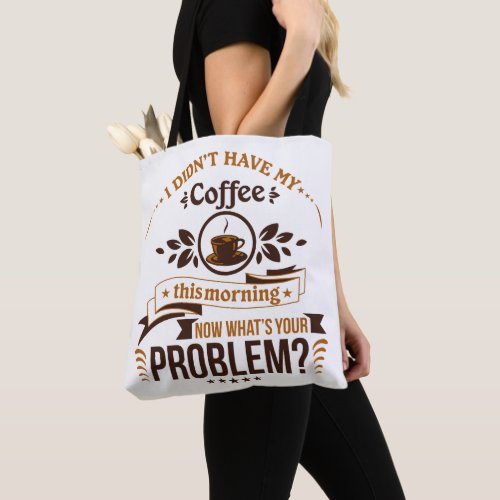 Need Morning Coffee Cute Funny Humor Tote Bag