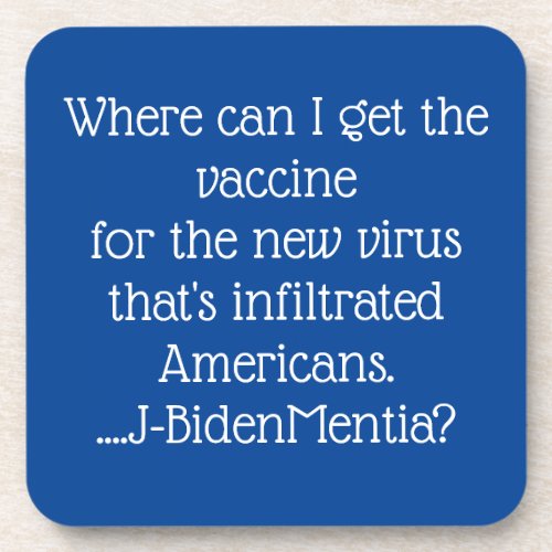 Need new vaccine for J_BidenMentia  Beverage Coaster