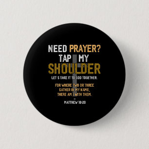 Need Prayer Tap My Shoulder Bible Verse Christian  Button